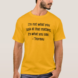 It's not what you look at - Thoreau Mens Tee