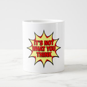 It's Not What You Think Large Coffee Mug