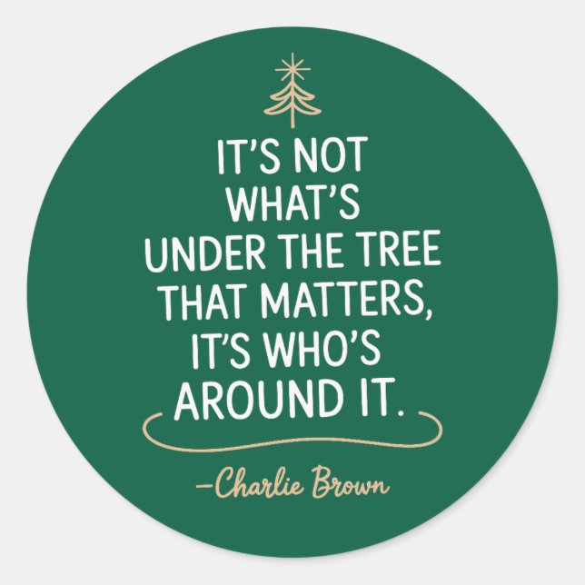 Its Not What's Under The Tree Quote Christmas  Classic Round Sticker (Front)