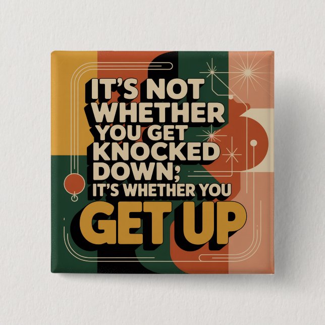 It's Not Whether You Get Knocked Down 15 Cm Square Badge (Front)