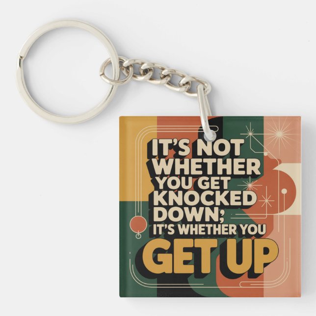 It's Not Whether You Get Knocked Down Key Ring (Front)