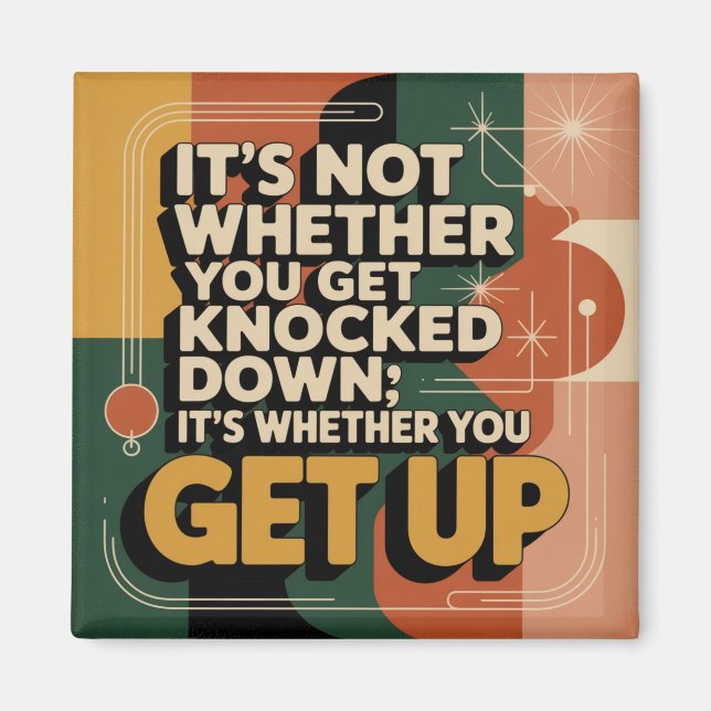 It's Not Whether You Get Knocked Down Magnet (Front)