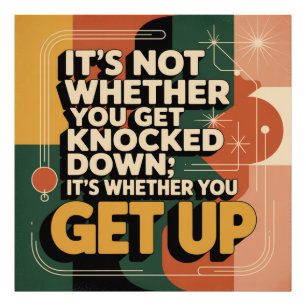 It's Not Whether You Get Knocked Down Photo Print