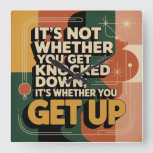 It's Not Whether You Get Knocked Down Square Wall Clock