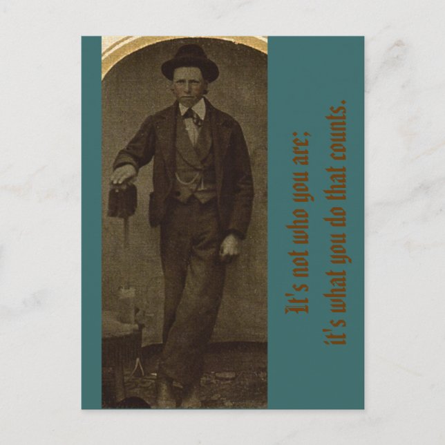 It's not who you are; it's what you do that counts postcard (Front)