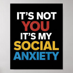 Its Not You Its My Social Anxiety Mental Health Aw Poster