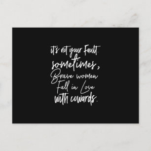 its not your fault sometimes brave women fall in l postcard