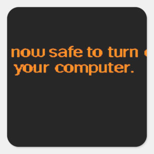 It's now safe to turn off your computer square sticker