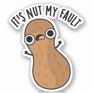 It's Nut My Fault Funny Peanut Pun 