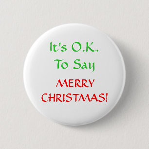 It's O.K.To Say, MERRYCHRISTMAS! 6 Cm Round Badge