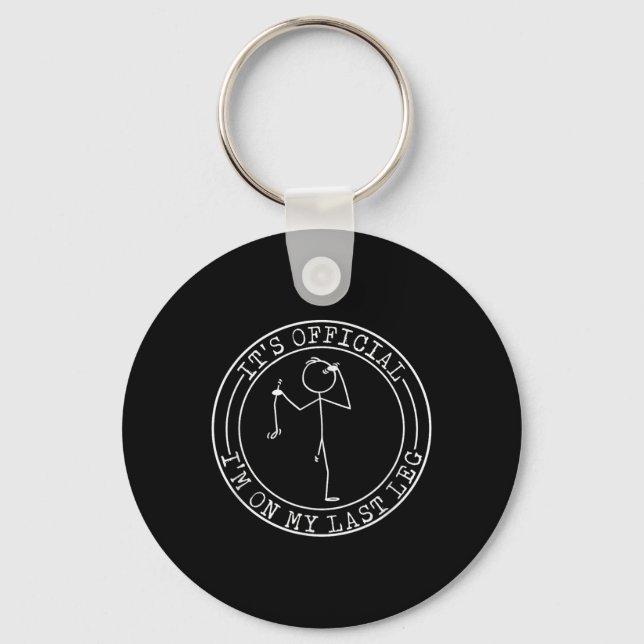 Its Official Im On My Last Leg Amputee  Key Ring (Front)