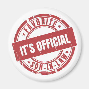 Its Official Im The Favorite Son In Law Magnet