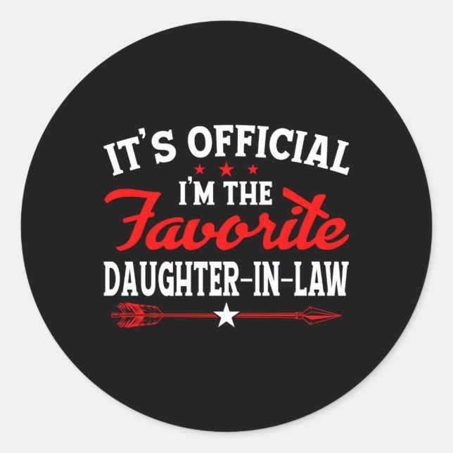 It'S Official I'M The Favourite Daughter-In-Law Classic Round Sticker (Front)
