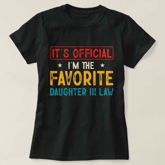 It's Official I'm The Favourite Daughter in Law T-Shirt (Design Front)