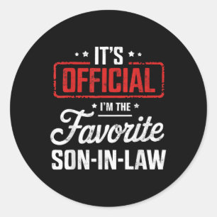 Its Official Im The Favourite Son In Law  Classic Round Sticker