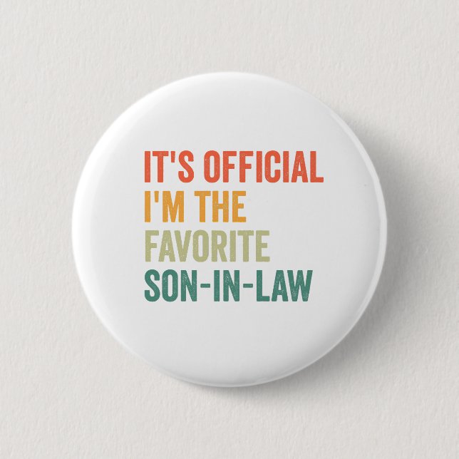 It's Official I'm the Favourite son in law Funny  6 Cm Round Badge (Front)