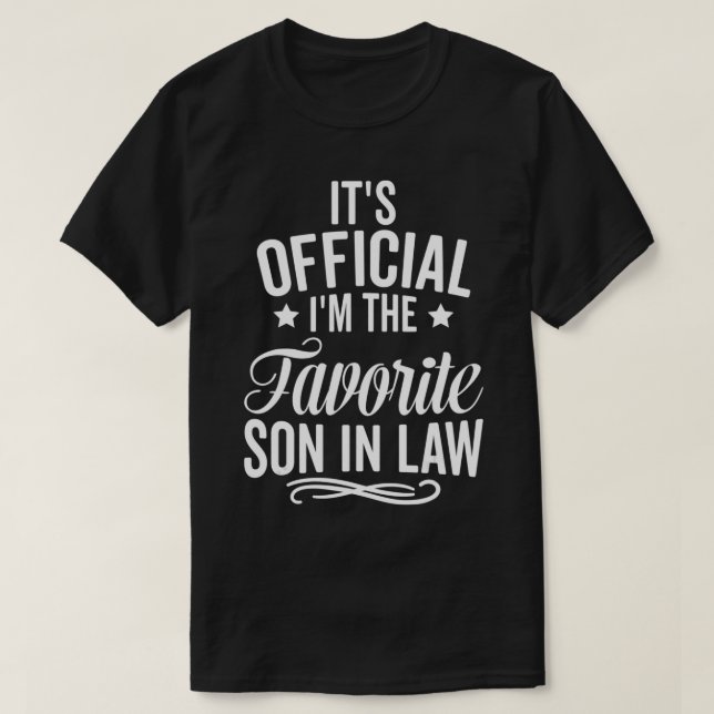 It's Official I'm The Favourite Son in Law Funny H T-Shirt (Design Front)