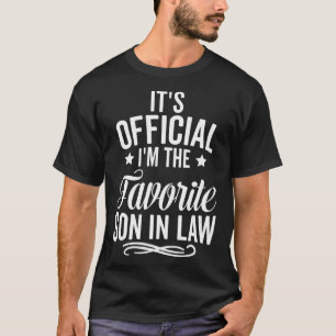 It's Official I'm The Favourite Son in Law Funny H T-Shirt