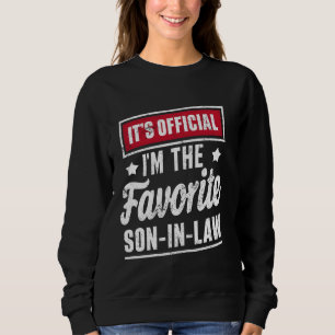 It's Official I'm the Favourite Son-in-Law Funny V Sweatshirt