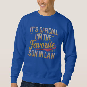 It's Official I'm the Favourite Son-in-Law Sweatshirt