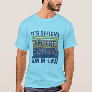 It's Official I'm The Favourite Son In Law T-Shirt