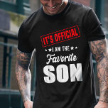It's Official I'm The Favourite Son T-Shirt<br><div class="desc">It's Official I'm The Favourite Son Gift from Mother,  Father. Perfect for men,  adults,  teens,  boys and kids. Great Son present for Birthday and Christmas.</div>
