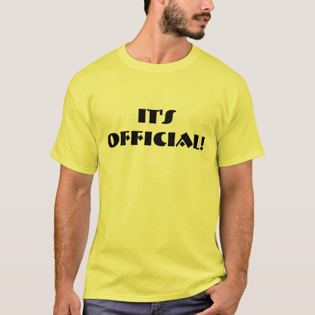 It's Official! T-Shirt (Front)