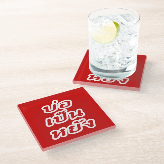 It's OK ♦ Bor Pen Yang in Thai Isaan Dialect ♦ Glass Coaster (Angled)