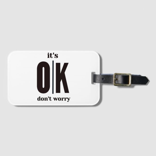 it's ok don't worry  luggage tag (Front Horizontal)
