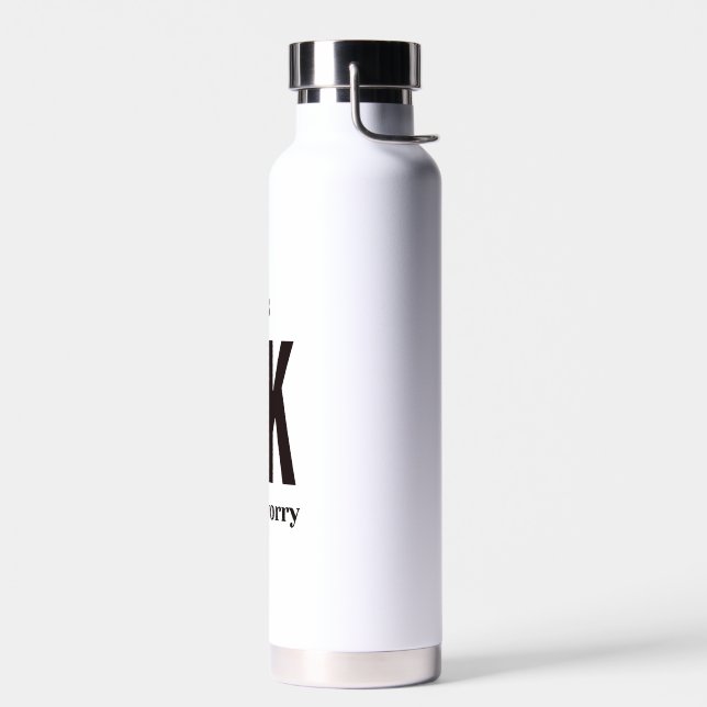 It's ok don't worry  water bottle (Left)