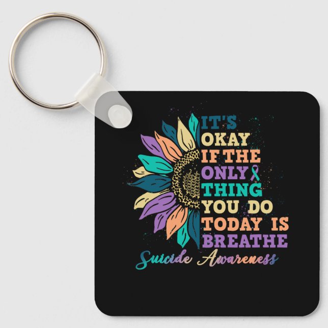 It's Ok If The Only Thing You Do Today Is Breathe  Key Ring (Front)