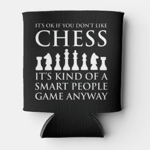 It's OK If You Don't Like Chess Can Cooler