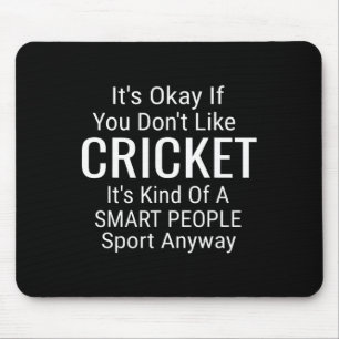 Its Ok If You Don't Like Cricket Funny Cricket Spo Mouse Mat