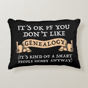 It's OK If You Don't Like Genealogy Decorative Cushion