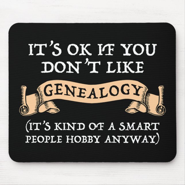 It's OK If You Don't Like Genealogy Mouse Mat (Front)