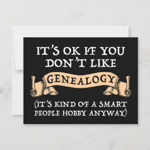 It's OK If You Don't Like Genealogy Postcard