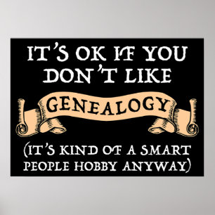 It's OK If You Don't Like Genealogy Poster