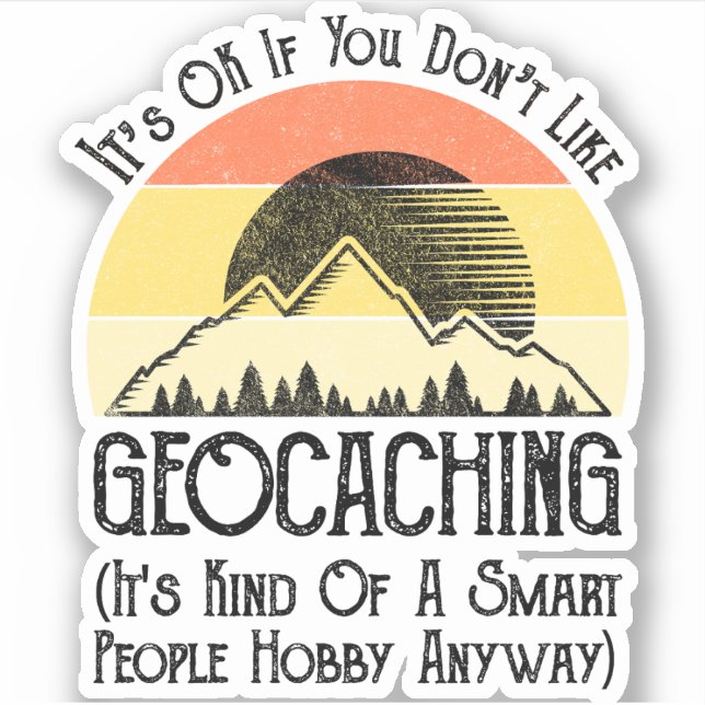 It's OK If You Don't Like Geocaching (Front)