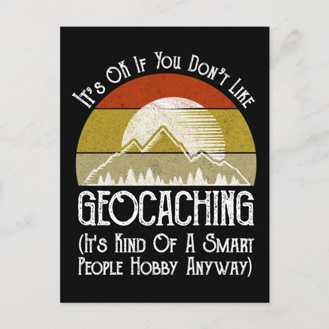 It's OK If You Don't Like Geocaching Postcard (Front)