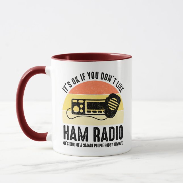 It's OK If You Don't Like Ham Radio Mug (Left)
