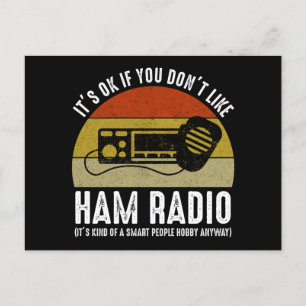 It's OK If You Don't Like Ham Radio Postcard