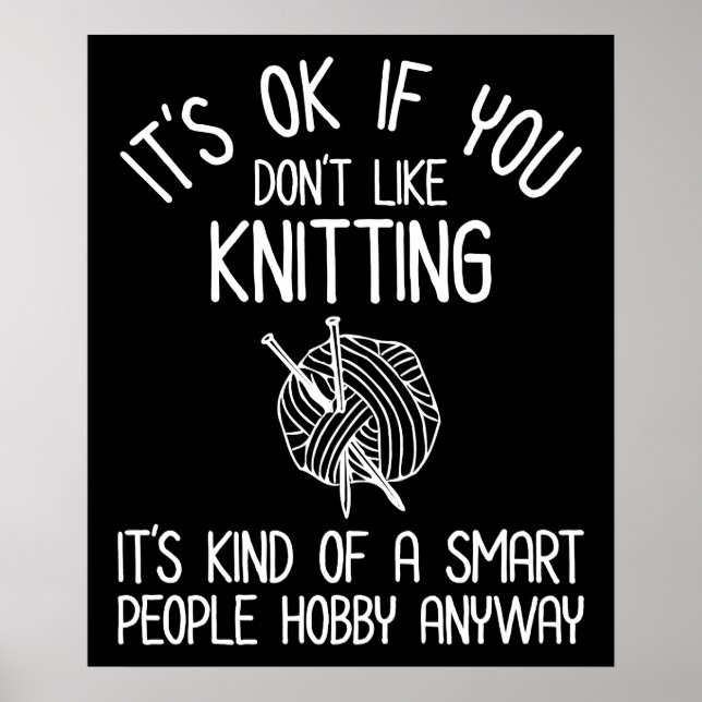 It's OK If You Don't Like Knitting Poster (Front)