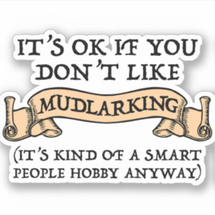 It's OK If You Don't Like Mudlarking