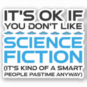 It's OK If You Don't Like Science Fiction