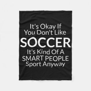 Its Ok If You Don't Like Soccer Funny Shirts With Fleece Blanket