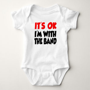 It's OK I'm With The Band Baby Bodysuit