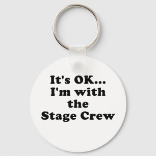 Its OK Im with the Stage Crew Key Ring