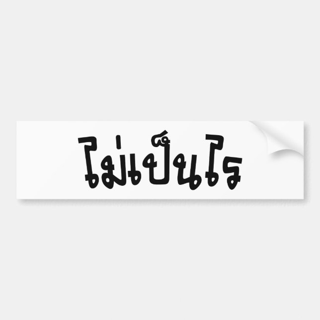 It's OK ♦ Mai Pen Rai in Thai Language Script ♦ Bumper Sticker (Front)