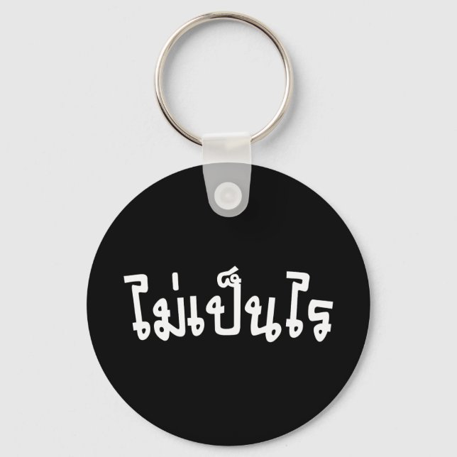 It's OK ♦ Mai Pen Rai in Thai Language Script ♦ Key Ring (Front)