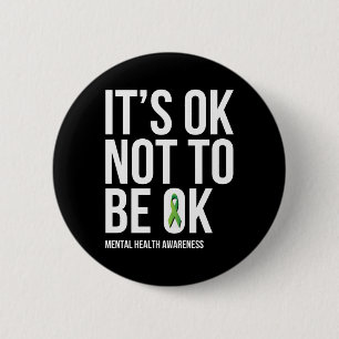 It's Ok Not To Be Ok Mental Health Awareness  6 Cm Round Badge